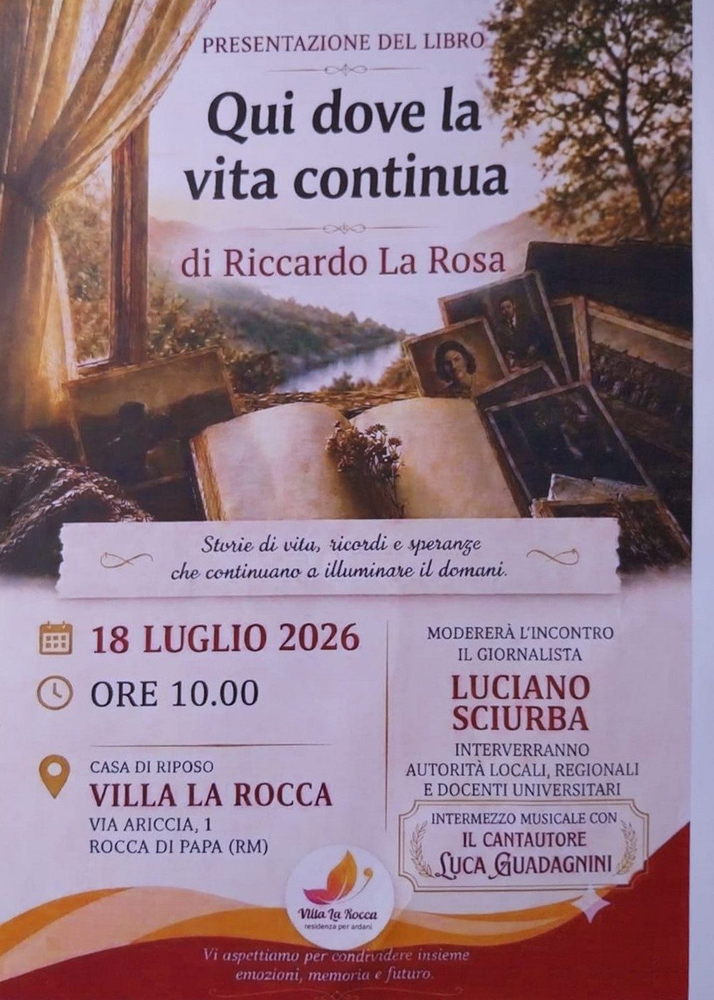 Locandina della presentazione del libro «Qui dove la vita continua» di Riccardo La Rosa: 18 luglio 2026 ore 10, casa di riposo Villa La Rocca, via Ariccia 1, Rocca di Papa, con il giornalista Luciano Sciurba e il cantautore Luca Guadagnini